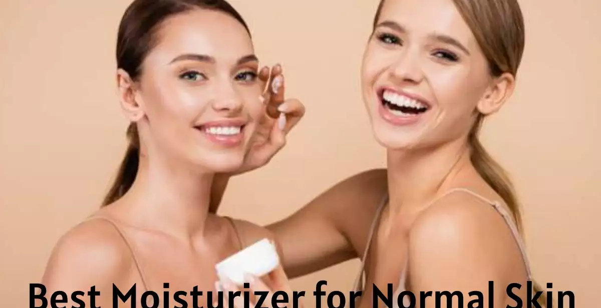 Best Moisturizer for Normal Skin