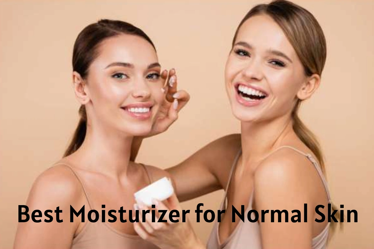 Best Moisturizer for Normal Skin