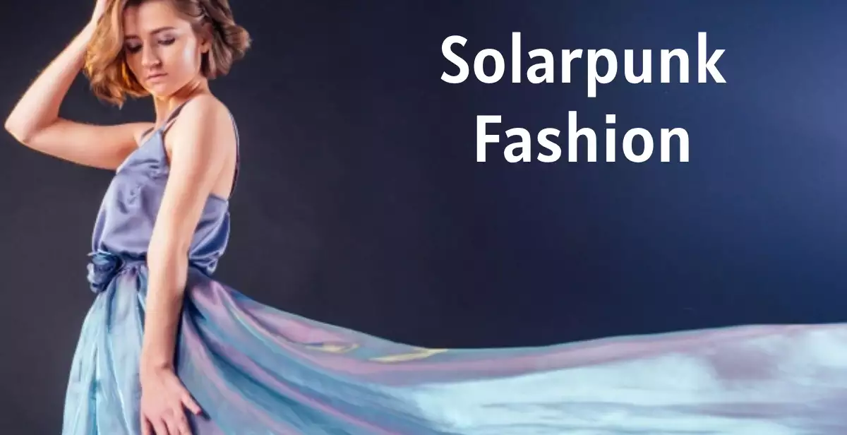 Solarpunk Fashion
