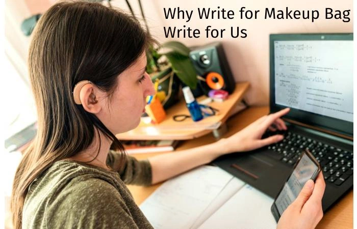 Why Write for Digitalbeautyweb – Makeup Bag Write For Us