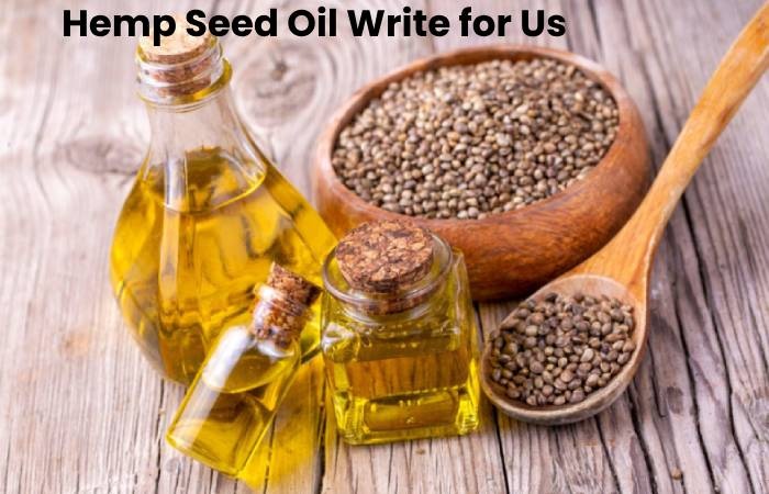Hemp Seed Oil Write for Us