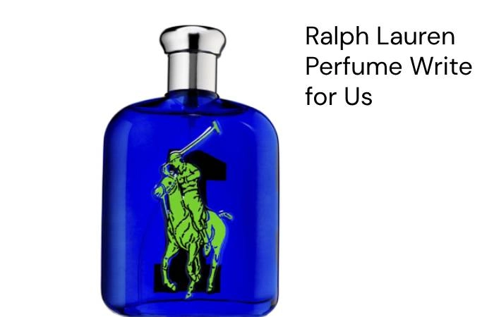 Ralph Lauren Perfume Write for Us