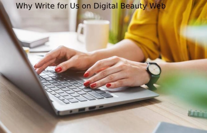 Why Write for Digitalbeautyweb - Skin Cream Write for Us