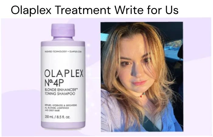 Olaplex Treatment Write for Us