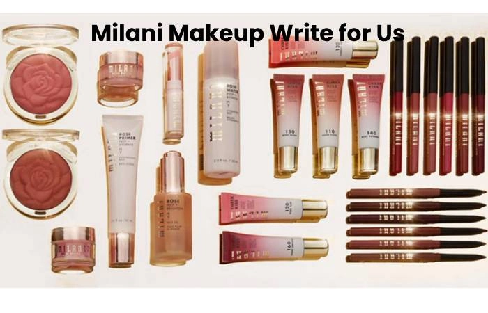Milani Makeup Write for Us