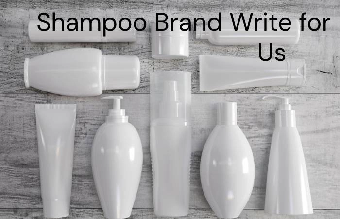 Shampoo Brands Write for Us