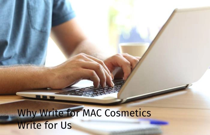 Why Write for Digitalbeautyweb – MAC Cosmetics Write for Us